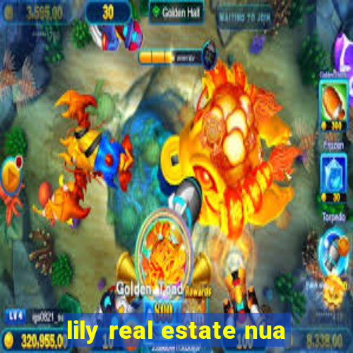 lily real estate nua